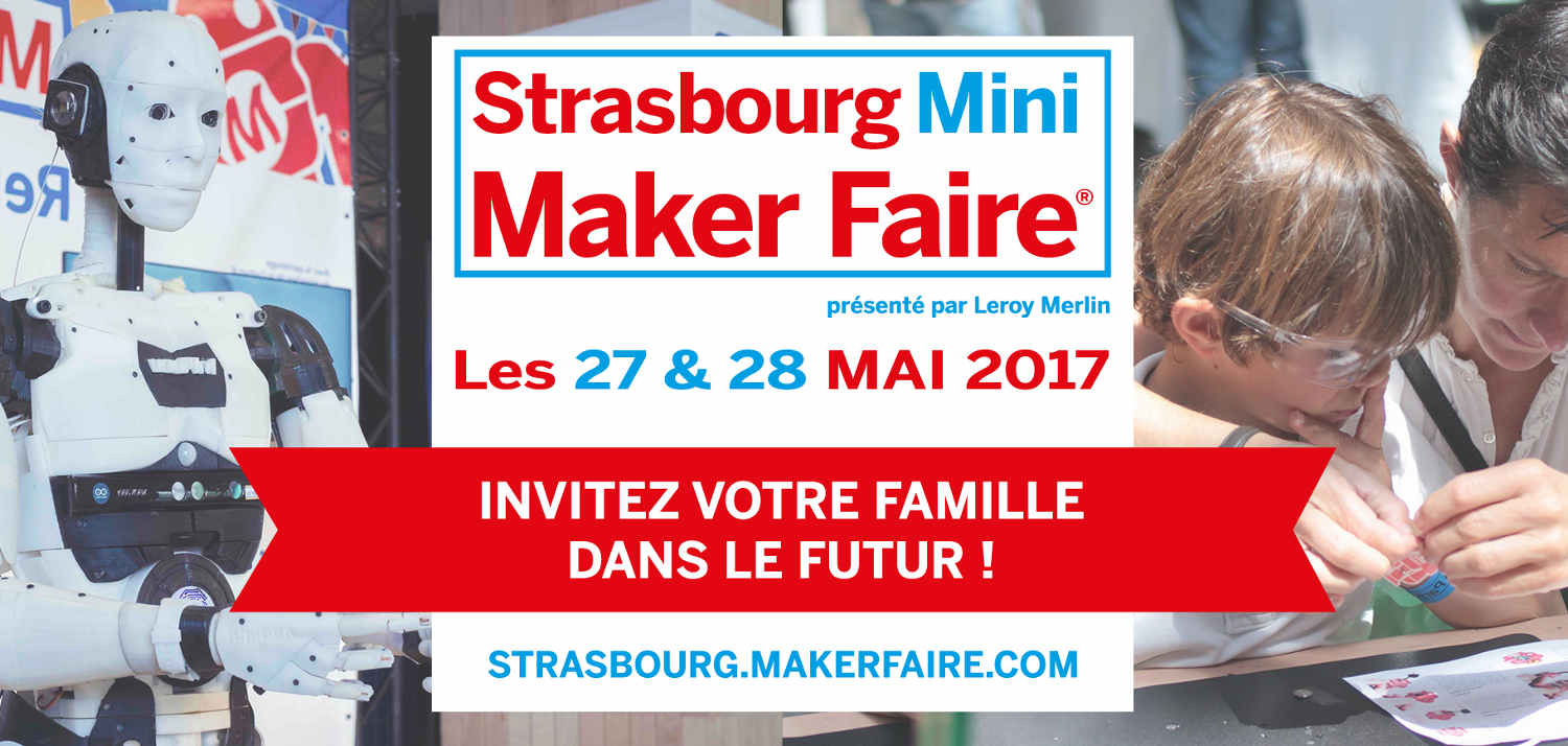 HackSXB partenaire de la Mini Maker Faire Strasbourg